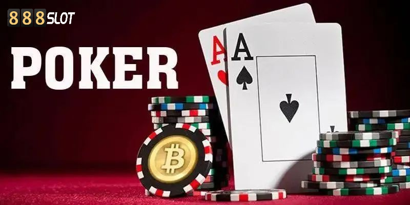 Nắm vững luật chơi giúp bạn tự tin khi vào bàn Poker 888Slot